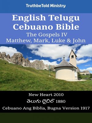 cover image of English Telugu Cebuano Bible--The Gospels IV--Matthew, Mark, Luke & John
